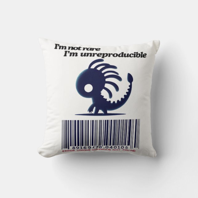 Ik ben niet zeldzaam, ik ben onreproduceerbaar kussen (Voorkant)