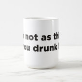 Ik ben niet zo erg als u drink. koffiemok (Center)