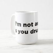 Ik ben niet zo erg als u drink. koffiemok (Voorkant links)