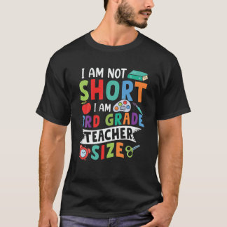 Ik ben niet zo kort dat ik 3e klas didactische gro t-shirt