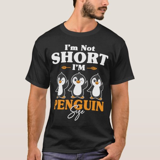 Ik ben niet zo kort dat ik pinguïn ben. t-shirt (Voorkant)