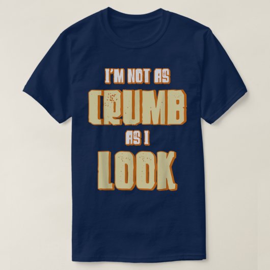 Ik ben niet zo kruimel als ik zie bakkerij bakkers t-shirt (Design voorkant)