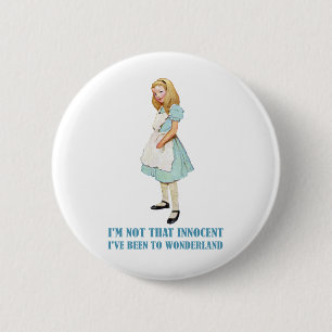 Ik ben niet zo onschuldig. Ik ben in Wonderland ge Ronde Button 5,7 Cm