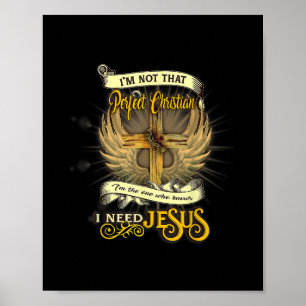 Ik ben niet zo perfect Christelijk dat ik Jezus Lo Poster