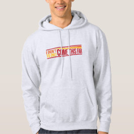 Ik Ben Niet Zo Ver Gekomen Om Alleen Maar Zo Ver T Hoodie
