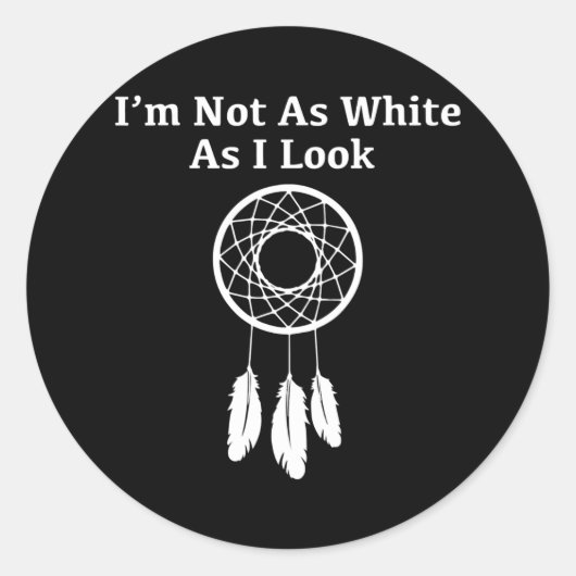 Ik ben niet zo wit als ik Native American zie Ronde Sticker (Voorkant)