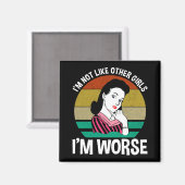 Ik ben niet zoals andere meisjes, ik ben erger magneet (Voorkant / Achterkant)