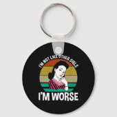 Ik ben niet zoals andere meisjes, ik ben erger sleutelhanger (Voorkant)