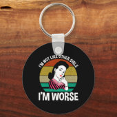 Ik ben niet zoals andere meisjes, ik ben erger sleutelhanger (Voorkant)