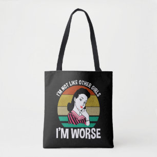 Ik ben niet zoals andere meisjes, ik ben erger tote bag