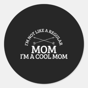 Ik ben niet zoals een gewone mama... ik ben een ko ronde sticker