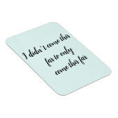 Ik ben niet zover gekomen om alleen zo ver te kome magneet (Rechterzijde)