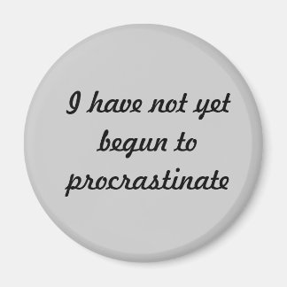 Ik ben nog niet begonnen met uitstellen magneet