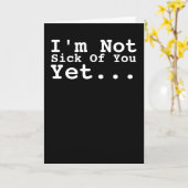 Ik Ben Nog Niet Beu Aan Jou Humor Kaart (Gele Bloem)