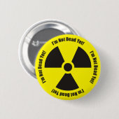 Ik ben nog niet dood. Humor Button (Voorkant /achterkant)