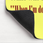 Ik ben nog niet klaar, idioot muismat (Hoek)