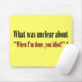 Ik ben nog niet klaar, idioot muismat (Met muis)