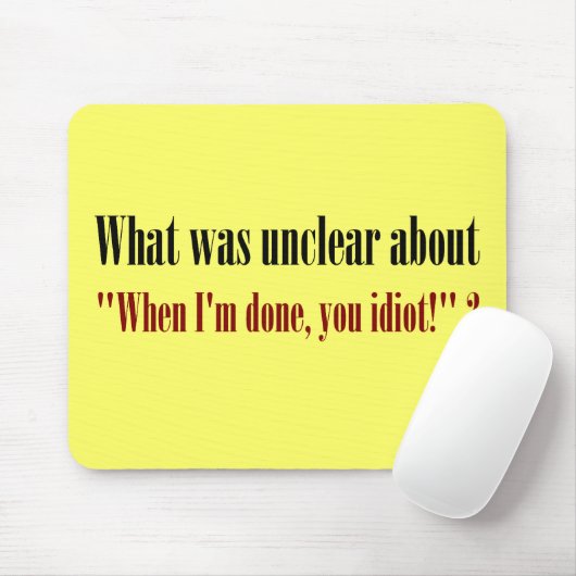 Ik ben nog niet klaar, idioot muismat (Met muis)