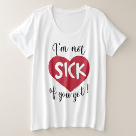 Ik ben nog niet moe van je, Valentijn Grote Maat T-shirt