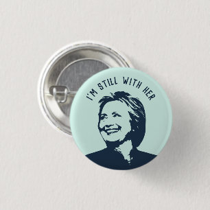 "Ik ben nog steeds bij haar" Hillary Clinton Ronde Button 3,2 Cm
