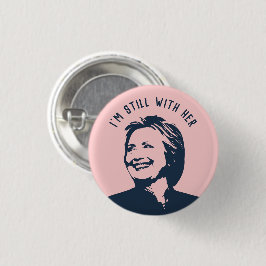 "Ik ben nog steeds bij haar" Hillary Clinton Ronde Button 3,2 Cm
