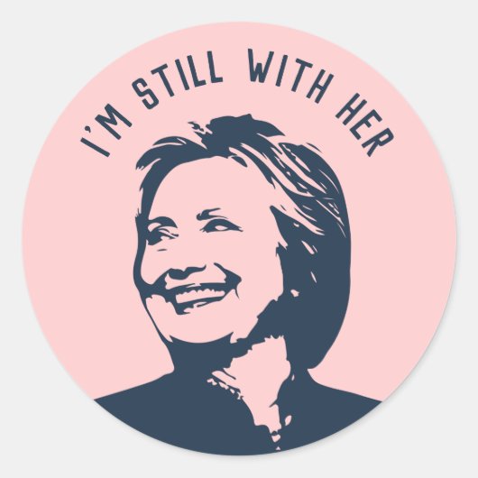 "Ik ben nog steeds bij haar" Hillary Clinton Ronde Sticker (Voorkant)