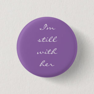 "Ik ben nog steeds bij haar" Ronde Button 3,2 Cm