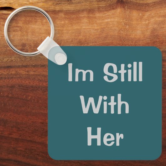 Ik ben nog steeds bij haar sleutelhanger (Voorkant)