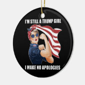 Ik ben nog steeds een Trump Girl die ik geen excus Keramisch Ornament (Links)