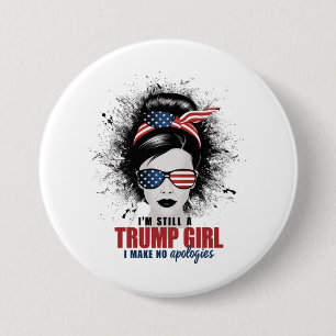 Ik ben nog steeds een Trump Girl die ik geen excus Ronde Button 7,6 Cm