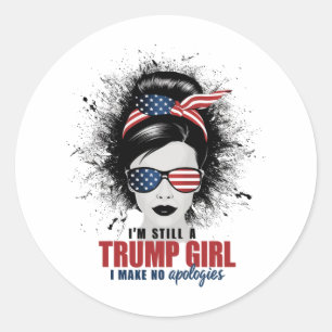 Ik ben nog steeds een Trump Girl die ik geen excus Ronde Sticker