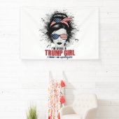 Ik ben nog steeds een Trump Girl die ik geen excus Spandoek (Insitu)