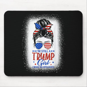Ik ben nog steeds een Trump Girl, ik maak geen exc Muismat