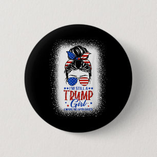 Ik ben nog steeds een Trump Girl, ik maak geen exc Ronde Button 5,7 Cm