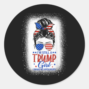 Ik ben nog steeds een Trump Girl, ik maak geen exc Ronde Sticker