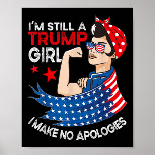 Ik ben nog steeds een Trump-meisje en ik verontsch Poster