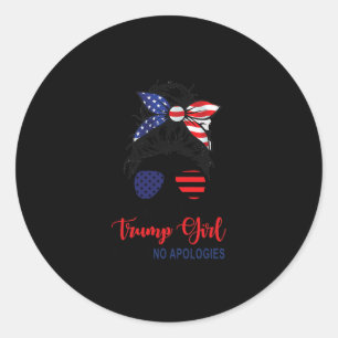 Ik ben nog steeds een Trump-meisje, geen excuses P Ronde Sticker