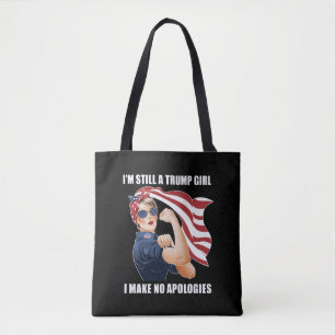 Ik ben nog steeds een Trump-meisje, ik doe geen ex Tote Bag