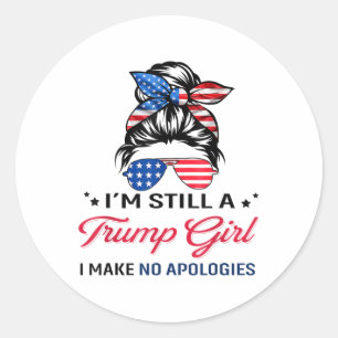Ik ben nog steeds een Trump-meisje, ik maak geen e Ronde Sticker