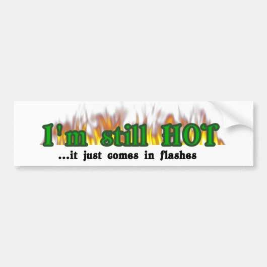 Ik ben nog steeds heet bumpersticker (Voorkant)