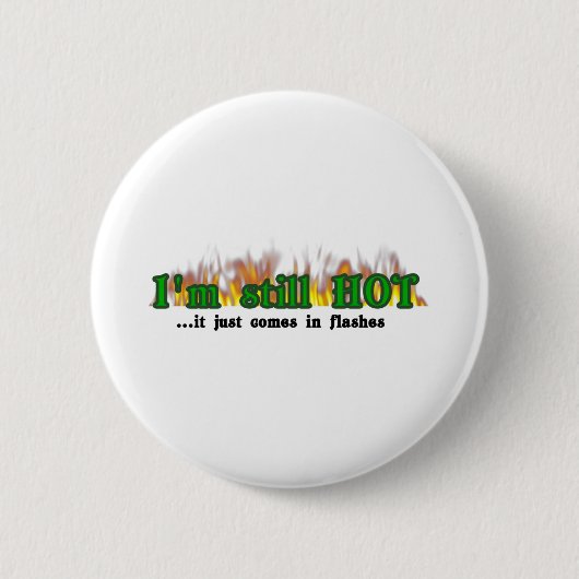 Ik ben nog steeds heet ronde button 5,7 cm (Voorkant)