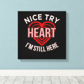 Ik ben nog steeds hier Heart Disease Awareness Sur Canvas Afdruk (Insitu (Houten vloer))