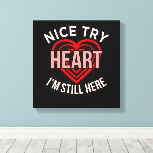 Ik ben nog steeds hier Heart Disease Awareness Sur Canvas Afdruk (Insitu (Houten vloer))