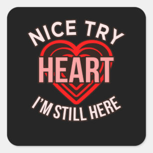 Ik ben nog steeds hier Heart Disease Awareness Sur Vierkante Sticker