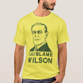 Ik ben nog steeds verantwoordelijk voor Woodrow Wi T-shirt
