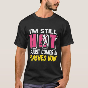 Ik ben nog steeds warm dat het alleen maar in flit t-shirt