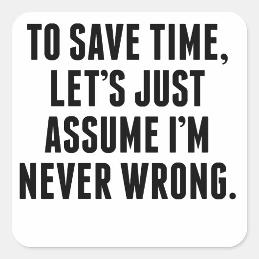 Ik ben nooit verkeerd vierkante sticker (Voorkant)