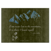 Ik ben nooit verloren in de bergen, het is waar... snijplank (Voorkant)