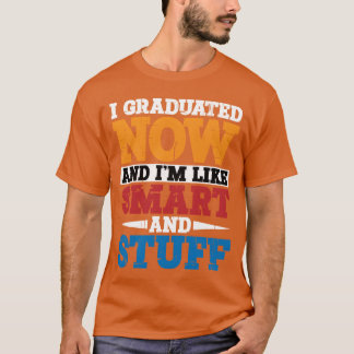 Ik ben nu afgestudeerd en ik ben slim en zo vintag t-shirt