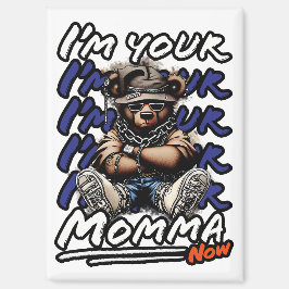 Ik ben nu je moeder magneet